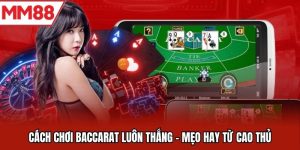 cách chơi baccarat luôn thắng