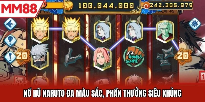 Nổ hũ Naruto đa màu sắc, phần thưởng siêu khủng