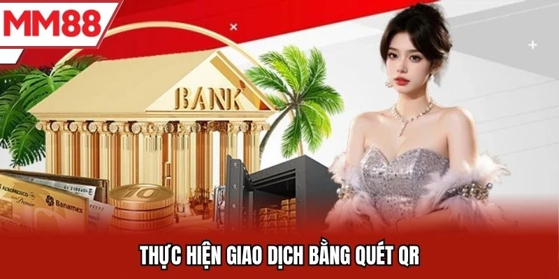 Thực hiện giao dịch bằng quét QR